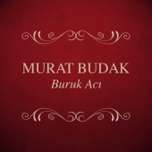Murat Budak - Buruk Acı