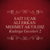 Ali Erkan & Sait Uçar & Mehmet Akyıldız - Kadırga Geceleri 2