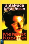 Mehmet Koparan - Antalya'da Kaşta mısın