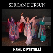 Serkan Dursun - Kral Çiftetelli