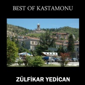 Zülfikar Yedican - Best Of Kastamonu