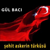 Gül Bacı - Şehit Askerin Türküsü