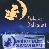 Mehmet Dalkanat - Antikapitalist Olmadan Olmaz