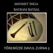 Mehmet İmga & Bayram Baysal - Yöremizde Davul Zurna 3