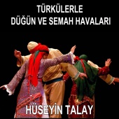 Hüseyin Talay - Türkülerle Düğün Ve Semah Havaları