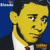 Mr. Blonde - Rubber Bullets - EP