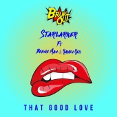 Starlarker - That Good Love (feat. Beenie Man, Raven Reii)