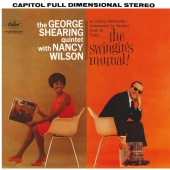 Nancy Wilson & George Shearing Quintet - The Swingin's Mutual!