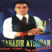 Bahadir Aydogan - Ufak Yürü Toz Kaldırma