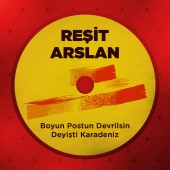 Reşit Arslan - Boyun Postun Devrilsin - Deyişti Karadeniz
