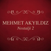 Mehmet Akyıldız - Nostalji 2