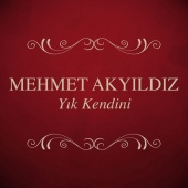 Mehmet Akyıldız - Yık Kendini
