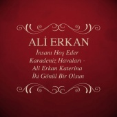 Ali Erkan - İnsanı Hoş Eder Karadeniz Havaları - Ali Erkan Katerina İki Gönül Bir Olsun
