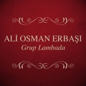 Ali Osman Erbaşı - Grup Lambada
