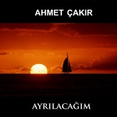 Ahmet Çakır - Ayrılacağım (Yavrum)
