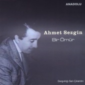 Ahmet Sezgin - Bir Ömür (Dargınlığı Sen Çıkardın)