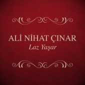 Ali Nihat Çınar - Laz Yaşar