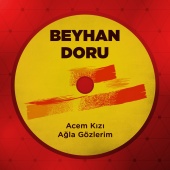 Beyhan Doru - Acem Kızı / Ağla Gözlerim