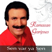 Ramazan Garipses - Sen Var Ya Sen