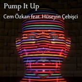 Cem Özkan - Pump It Up (feat. Hüseyin Çebişci)