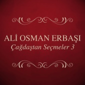 Ali Osman Erbaşı - Çağdaştan Seçmeler 3