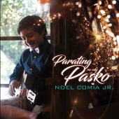 Noel Comia Jr - Parating Na Ang Pasko