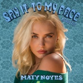 Maty Noyes - Say It To My Face [Acoustic]