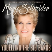 Mary Schneider - Yodelling The Big Bands