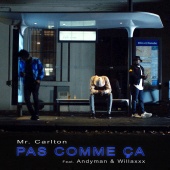 Mr. Carlton - Pas comme ça (feat. Andyman, Willaxxx)