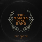 The Marcus King Band - Due North EP