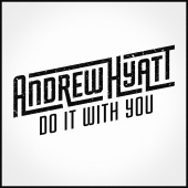 Andrew Hyatt - Do It With You