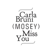 Carla Bruni - Miss You [Mosey Remix]