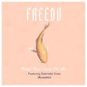 Freedo - Keep Your Love On Me (feat. Gabriella Vixen) [Acoustic]