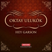 Oktay Ulukök - Hey Garson