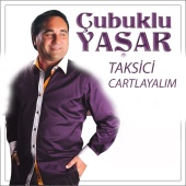 Çubuklu Yaşar - Taksici / Cartlayalım