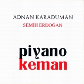 Adnan Karaduman & Semih Erdoğan - Piyano Keman