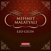 Mehmet Malatyalı - Ezo Gelin