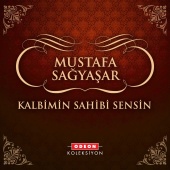 Mustafa Sağyaşar - Kalbimin Sahibi Sensin