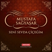 Mustafa Sağyaşar - Seni Sevda Çiçeğim