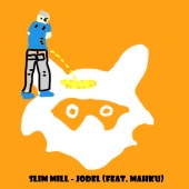 Slim Mill - Jodel (feat. Mahku)