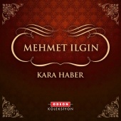 Mehmet Ilgın - Kara Haber