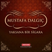 Mustafa Dalgıç - Yaksana Bir Sigara