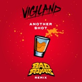 Vigiland - Another Shot [Bad Royale Remix]