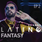 Latino - Latino Fantasy - 25 Anos De Carreira [Ao Vivo / EP 2]