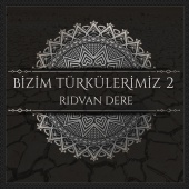 Rıdvan Dere - Bizim Türkülerimiz 2