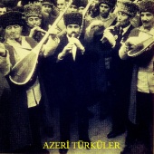 Azerbaycan Müzik Grubu - Azeri Türküler