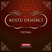 Rüştü Demirci - Fatma