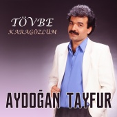 Aydoğan Tayfur - Tövbe / Kara Gözlüm