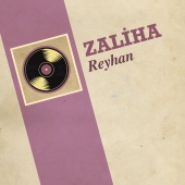 Zaliha - Reyhan