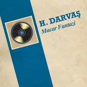 H. Darvaş - Macar Fantazi